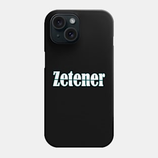 Zetener Phone Case