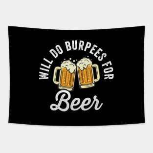 Will Do Burpees For Beer Tapestry