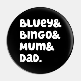 Bluey & Bingo & Mum & Dad. (White) Pin