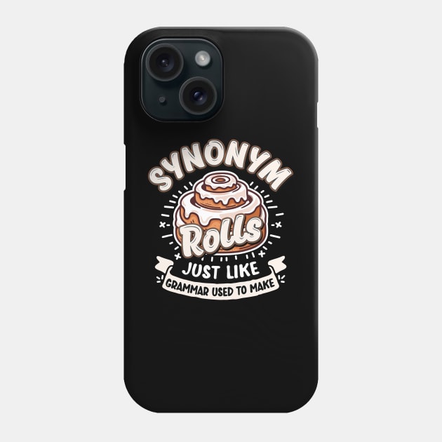 Synonym Rolls Like Grammar Used to Make Phone Case by Graphic Duster