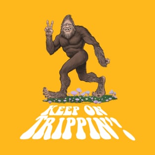 Sasquatch -Keep on Trippin'! T-Shirt