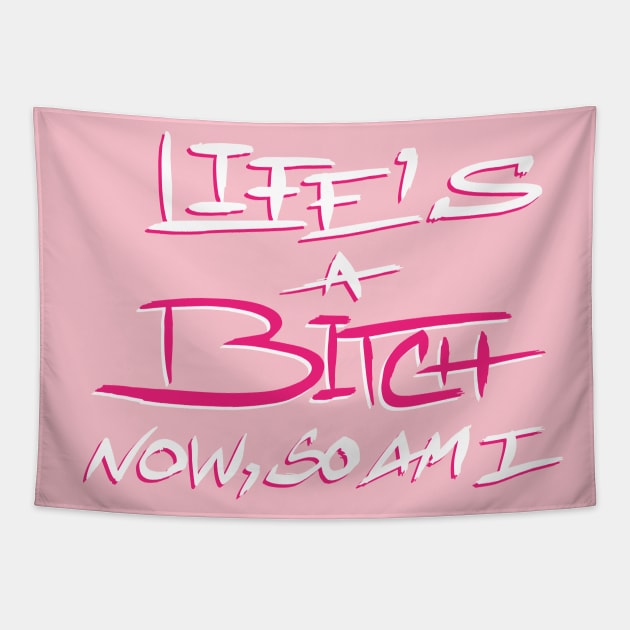 LIFE'S A BITCH Tapestry by quotepublic