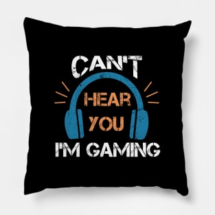 Headset Can't Hear You I'm Gaming - Funny Gamer Gift Pillow