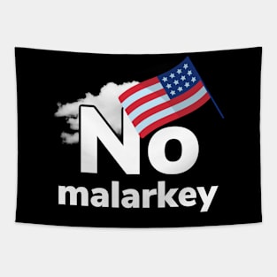 No malarkey shirt Tapestry