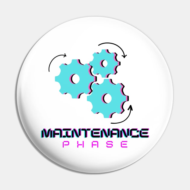 Maintenance Phase Pin by Art Farsuf