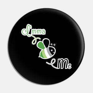 I'mma Bee Me (Aromantic) Pin