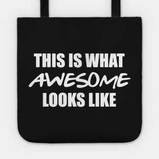 THIS IS WHAT AWESOME LOOKS LIKE Tote