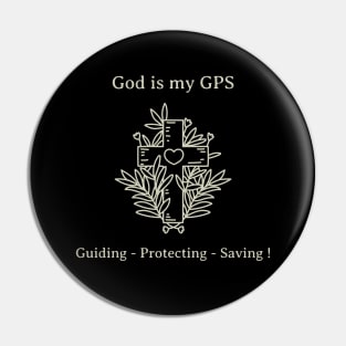 God Is My GPS- Guiding-Protecting- Saving Pin