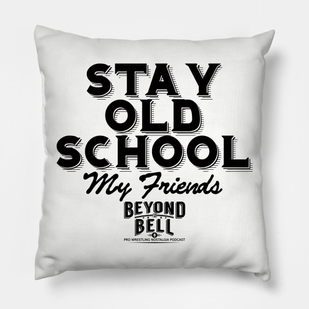 Stay Old School Pillow by BTBcast