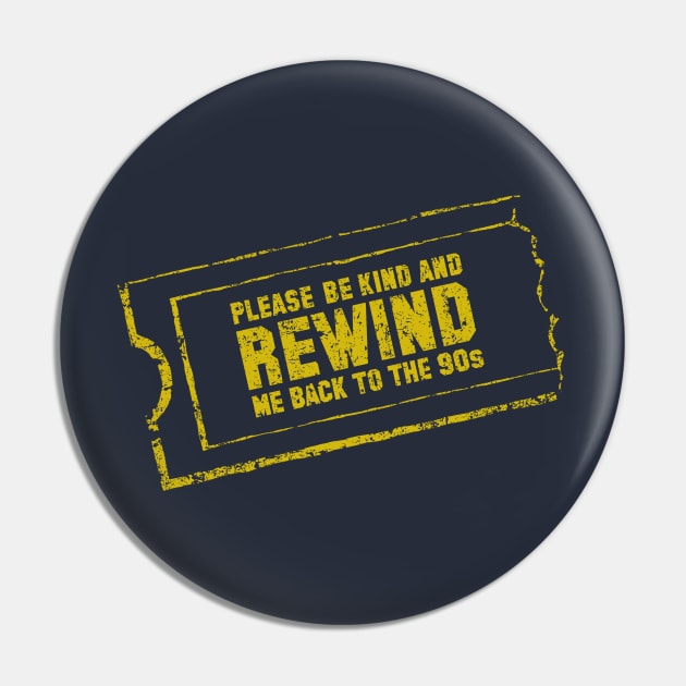 Be Kind, Rewind Pin by kg07_shirts