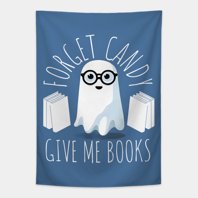 Forget Candy give me books Tapestry by alcoshirts