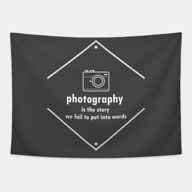 Photography Is The Story We Fail To Put Into Words Tapestry by MandalaHaze