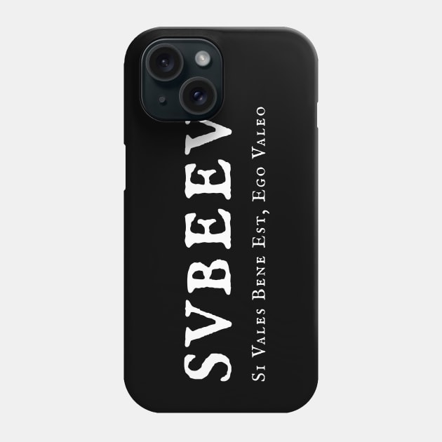 SVBEEV ("If you are well all is well, and I am well too") Phone Case by soitwouldseem