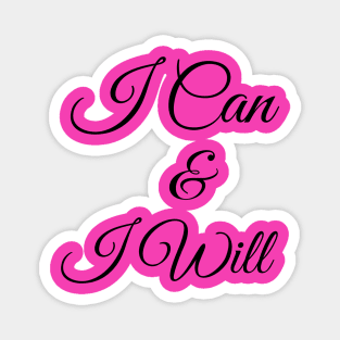 I Can & I Will Magnet