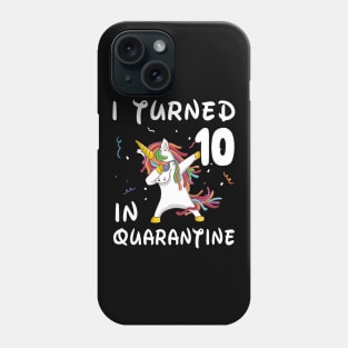 I Turned 10 In Quarantine Phone Case