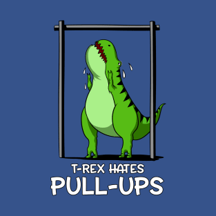 T-Rex Hates Pull-Ups T-Shirt