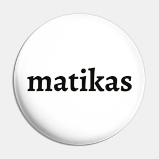 Matikas Pin