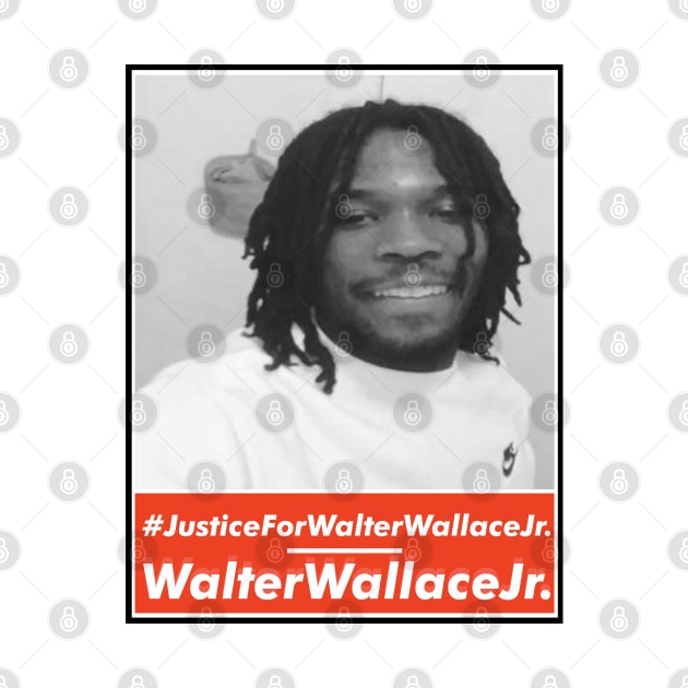 Justice for Walter Wallace Jr. by VanTees