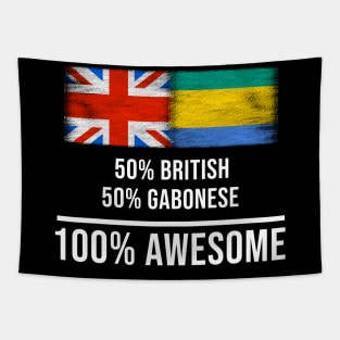 50% British 50% Gabonese 100% Awesome - Gift for Gabonese Heritage From Gabon Tapestry