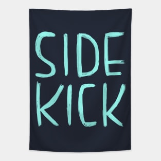 Side Kick, Funny Nerdy Actor Theatre Comedy Gift, Sidekick Tapestry