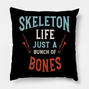 Skeleton Life Just a Bunch of Bones Pillow