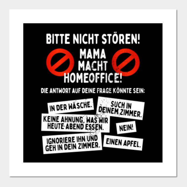 Mama Macht Homeoffice Bitte Nicht Storen In Ruhe Arbeiten Homeoffice Mit Kindern Als Mutter Stayhome Mama Macht Homeoffice Posters And Art Prints Teepublic