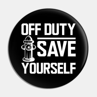 Firefighter - Off duty save yourself w Pin