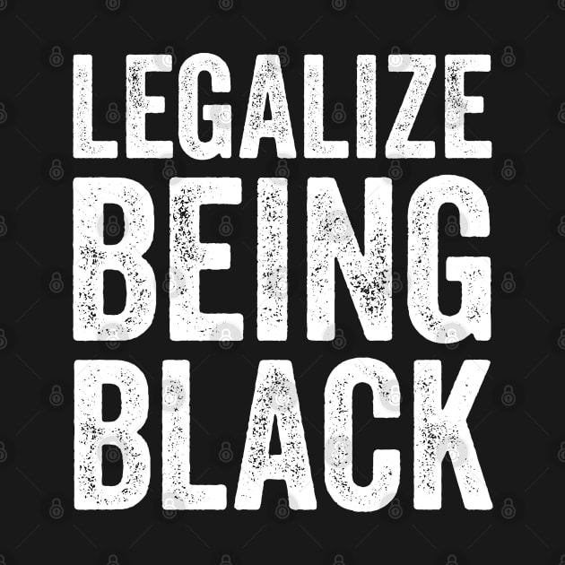 Legalize being black by dianoo