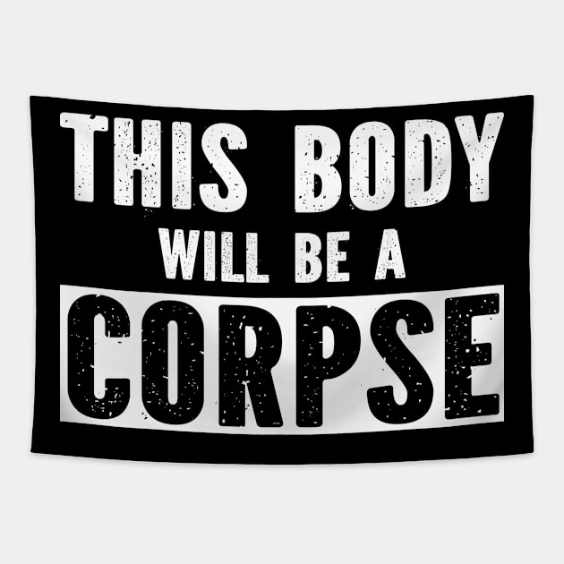 This Body Will Be A Corpse Tapestry by SimonL