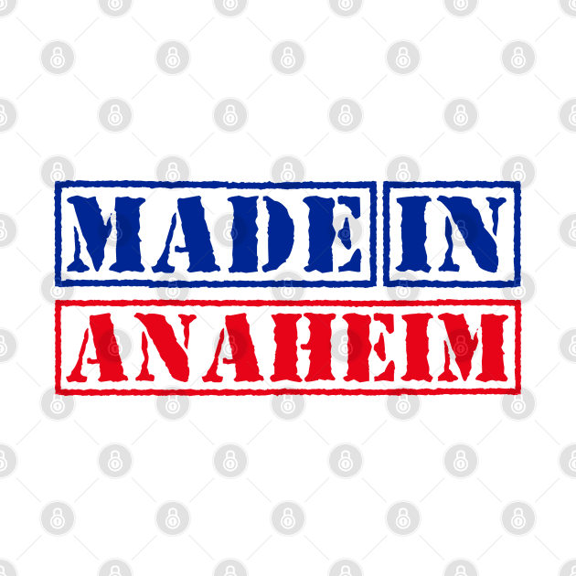 Made in Anaheim California United States by xesed