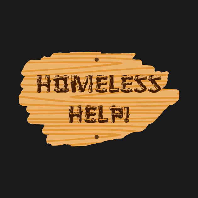 Homeless Help! Take The Cardboard & Go For Popular Slogan by mangobanana