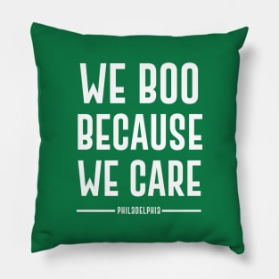 we boo because we care - philly Pillow