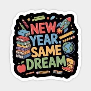 New Year Same Mission Design – Inspirational Education Graphic Magnet