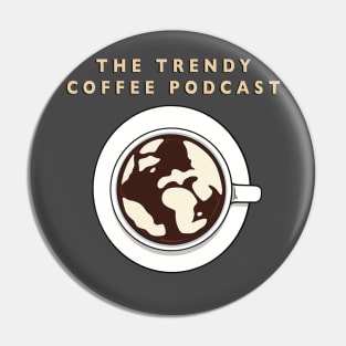 The Trendy Coffee Podcast Logo Pin