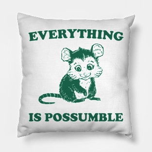 Funny Opossum Meme shirt - Everything is Possumble Pillow