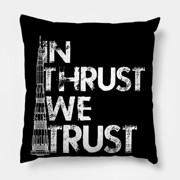 In Thrust We Trust Pillow by DesignbyDarryl