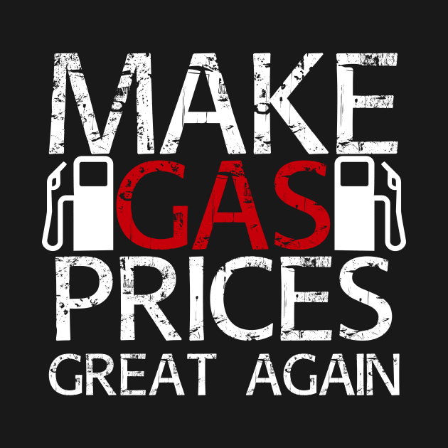 Make Gas Prices Great Again Republican 2024 by kidstok