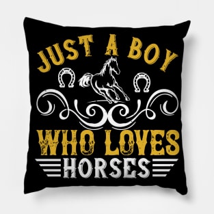 Just A Boy Who Loves Horses Pillow