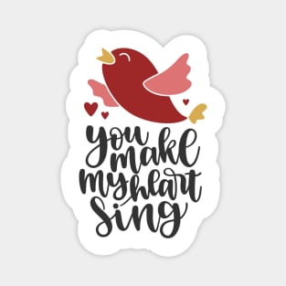 You Make My Heart Sing Magnet