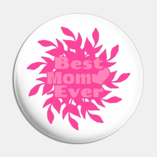 Best Mom Ever Dark Pink Pin