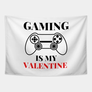 Gaming Is My Valentine Tapestry