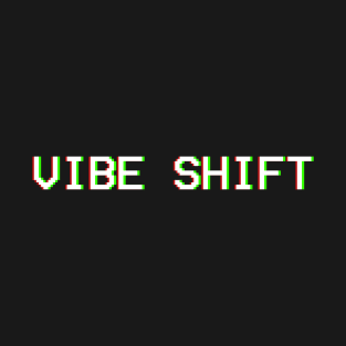Vibe Shift T-Shirt