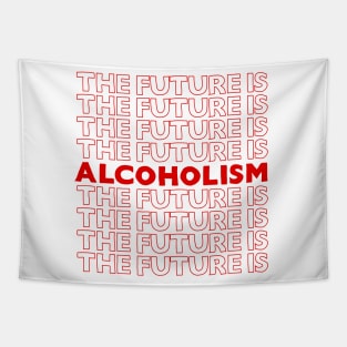 The Future Is Alcoholism ///// Typographic Booze/Alcohol Lover Tapestry