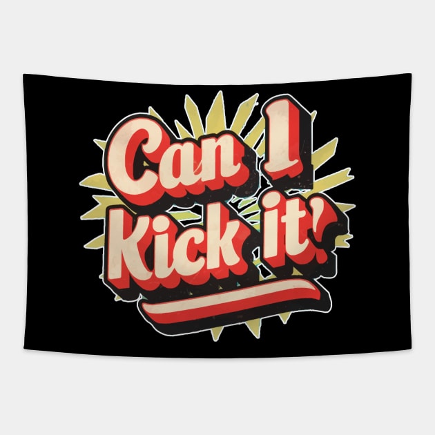 can i kick it ??? Tapestry by Kaine Ability