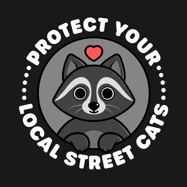 Protect Your Local Street Cats - Cute Raccoon by Gudland