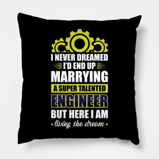 Marrying a super talented engineer Pillow