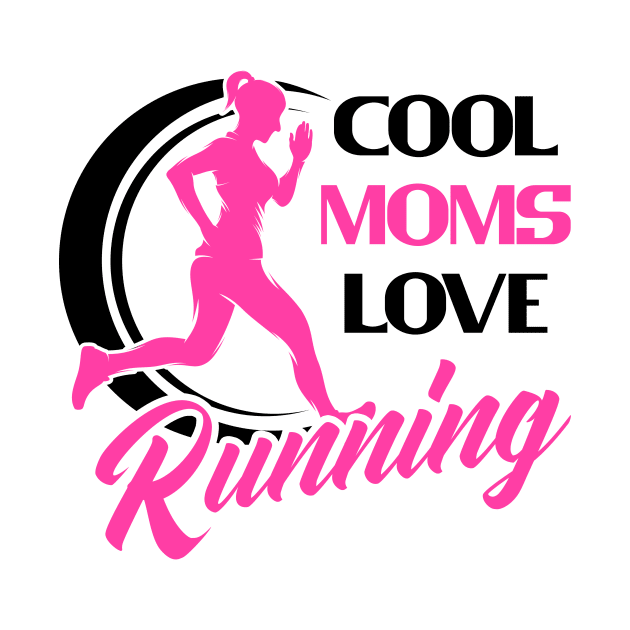 Cool Moms Mothers Running Runner Jogging Ladies by Foxxy Merch