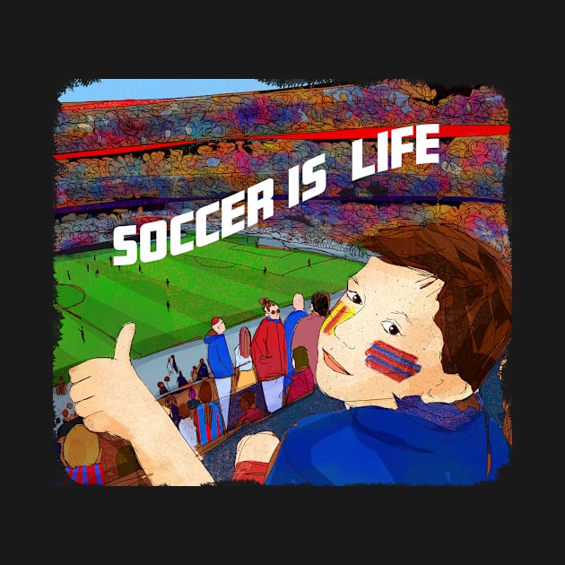 Soccer is life by SW10 - Soccer Art