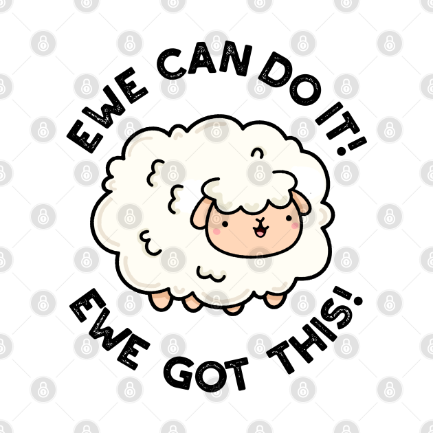 Discover Ewe Can Do It Ewe Got This Cute Sheep Pun - Sheep Pun - T-Shirt