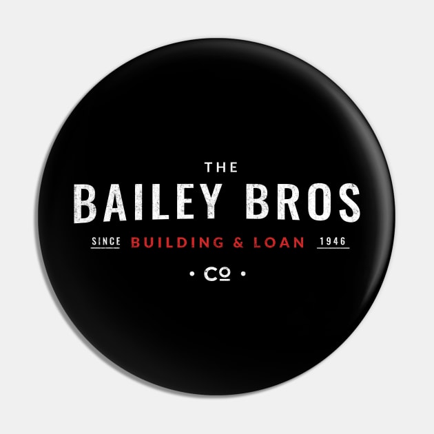 The Bailey Bros Building & Loan - Est. 1946 Pin by BodinStreet